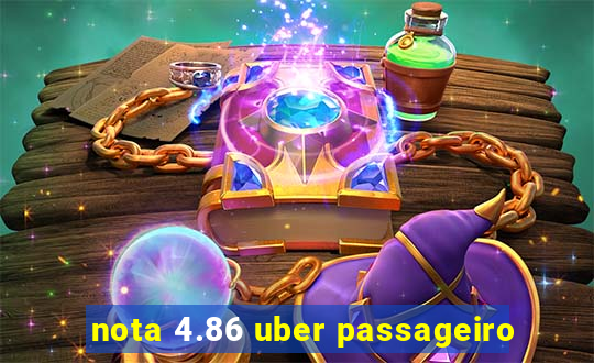 nota 4.86 uber passageiro